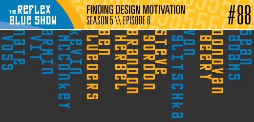 1204_finding_motivation_for_graphic_designers Finding Design Motivation - The Reflex Blue Show