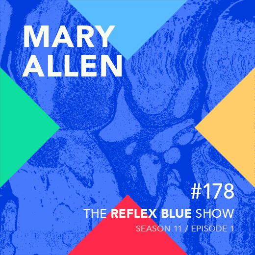 Mary Allen: The Reflex Blue Show #178
