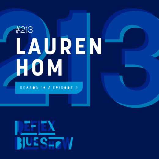 Lauren Hom: The Reflex Blue Show #213