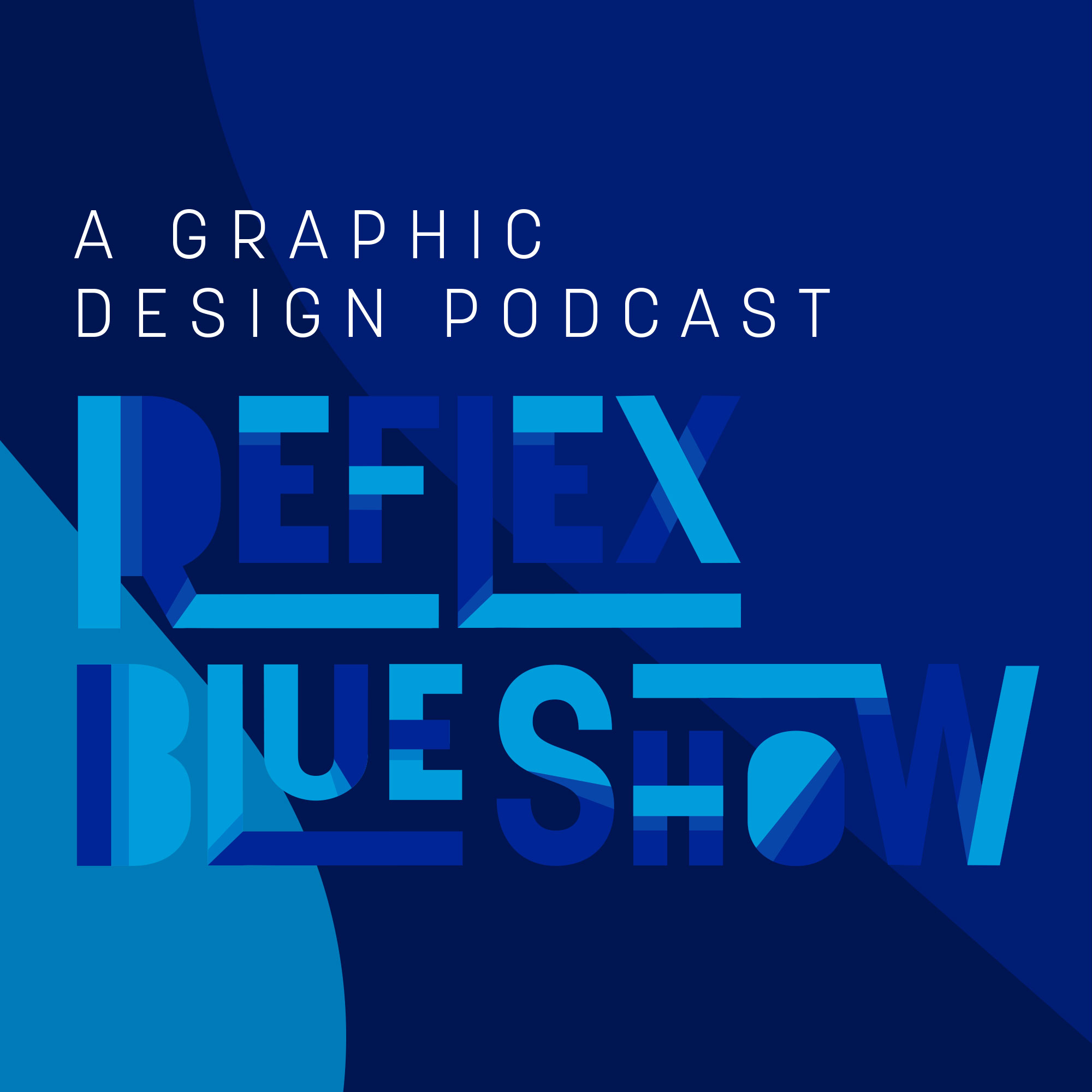 The Reflex Blue Show : A Graphic Design Podcast