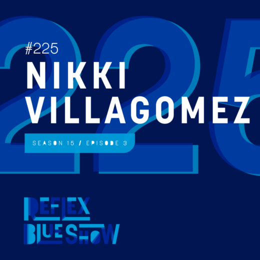Nikki Villagomez: The Reflex Blue Show #225