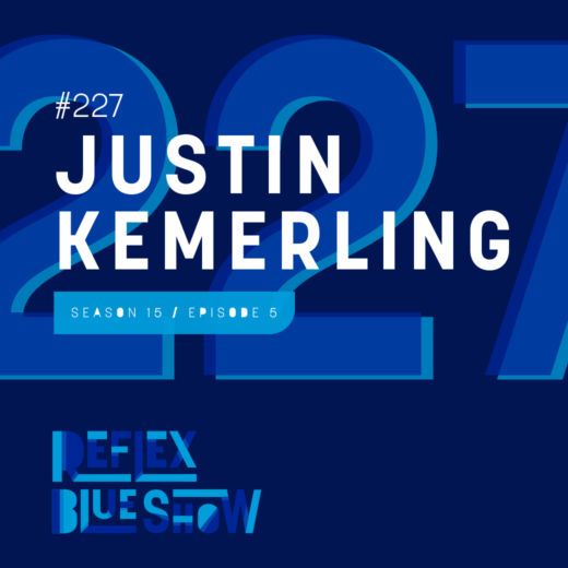 Justin Kemerling: The Reflex Blue Show #227