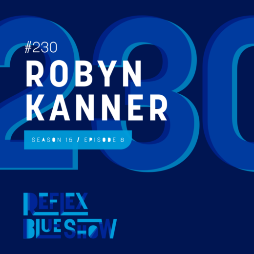 Robyn Kanner: The Reflex Blue Show #230