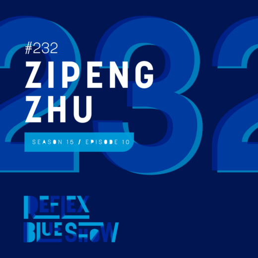 Zipeng Zhu: The Reflex Blue Show #232