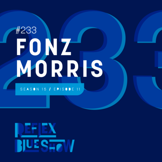 Fonz Morris: The Reflex Blue Show #233