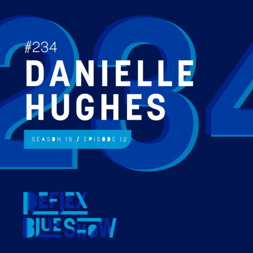 Danielle Hughes: The Reflex Blue Show #234