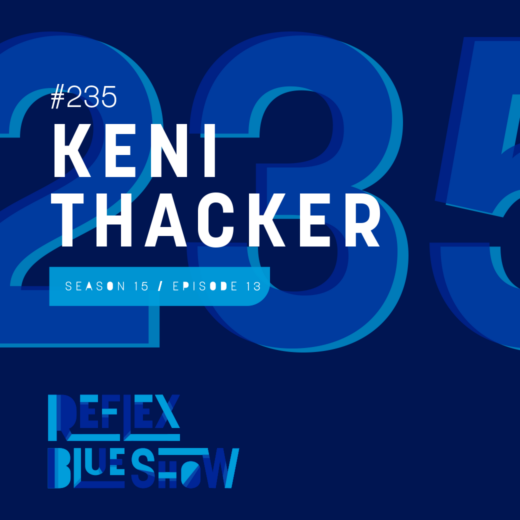Keni Thacker: The Reflex Blue Show #235