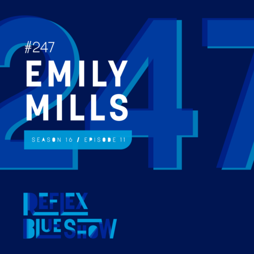 Emily Mills: The Reflex Blue Show #247
