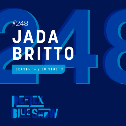 Jada Britto: The Reflex Blue Show #248
