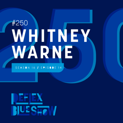Whitney Warne: The Reflex Blue Show #250