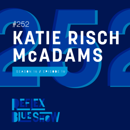 Katie Risch McAdams: The Reflex Blue Show #252